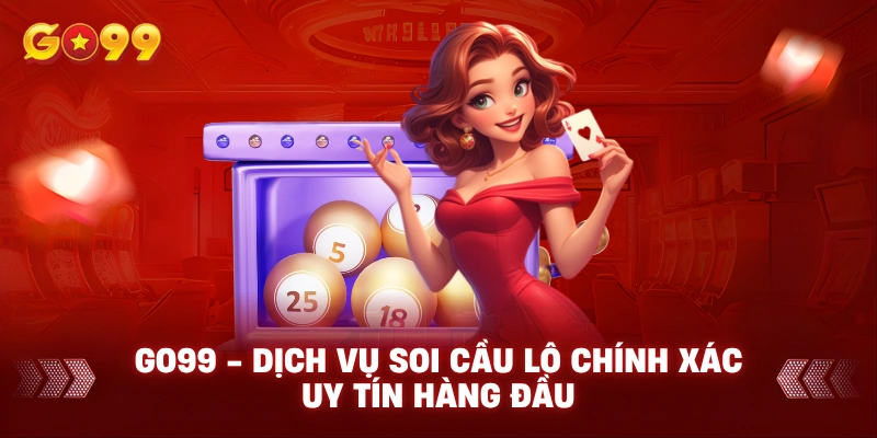 Go99 - Dịch vụ soi cầu lô chính xác uy tín hàng đầu